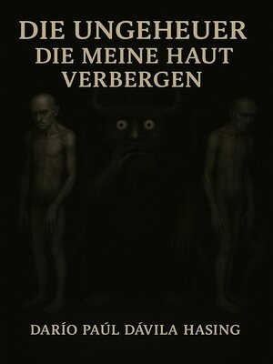 cover image of Die Ungeheuer Die Meine Haut Verbergen